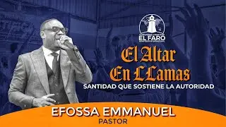 Altares en Llamas | Pastor Efossa Emmanuel