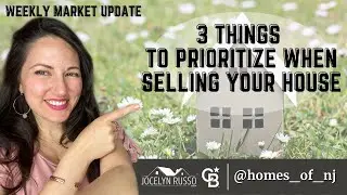 Weekly Housing Market Update - 3 Things To Prioritize When Selling Your House
