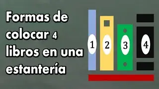 Formas de colocar 4 libros en una estantería. Problemas de conteo, permutaciones