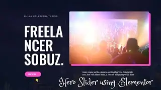 How to create a Elementor Hero Section By Freelancer Sobuz