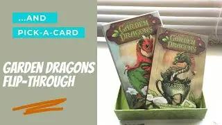 Field Guide To Garden Dragons Oracle Deck Flip-Through and Pick-a-Card