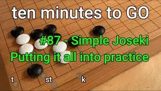 #87 Simple Joseki - Putting it all into practice