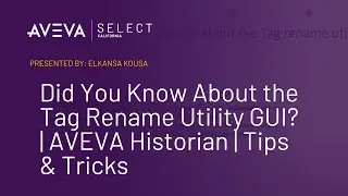 Did You Know About the Tag Rename Utility GUI? | AVEVA Historian | Tips & Tricks