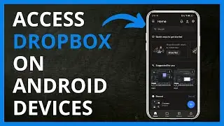 How to Access DropBox on Android Devices in 2024