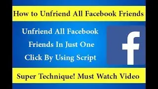Tricks To Unfriend All Friend Of Facebook In One Click