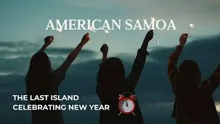 American Samoa The Last Island Celebrating New Year