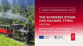 Achensee Steam Cog Railway, Tyrol, AUSTRIA -  The 7 Most Endangered Heritage Sites in Europe 2021