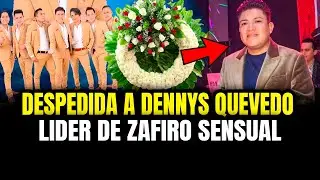 ZAFIRO SENSUAL: DESPEDIDA a DENNYS QUEVEDO | ARTISTAS LAMENTAN su PARTIDA