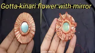 3 type gotta kinari flower/How to make Gotta kinari flower with mirror