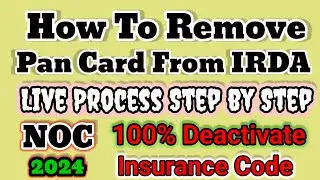 Step-by-Step Guide: Removing PAN Card from IRDA and Deactivating Insurance Code Online #insurance