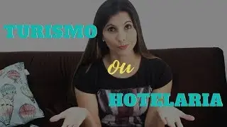 TURISMO OU HOTELARIA