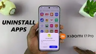 Как удалить приложения на Xiaomi 17 Pro