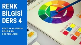 RENK BİLGİSİ DERS 4 | Renk Skalası nda Renklerin Gösterilmesi
