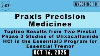 Praxis Precision Medicines Topline Results from Two Pivotal Phase 3 Studies of Ulixacaltamide HCl
