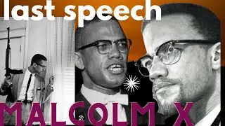 Malcolm X's Final Words: The Last Speech at the Audubon Ballroom (Feb 15, 1965) - (A Must-See)