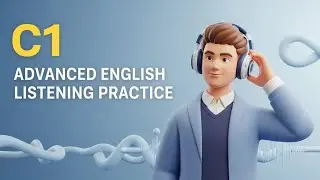 🎧 C1 Advanced English Listening Practice | Real English Conversations