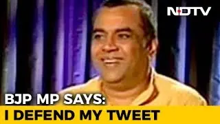Paresh Rawal Deletes Tweet On Arundhati Roy, Says 'Coerced By Twitter'