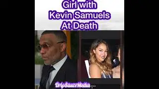 Girl Who was With Kevin Samuels at Time of Death