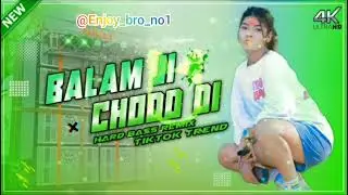 Balam Ji Chodd Di Dj Song_-_New 2024Trending Dj Song_-_New Tharu WeedingDj Song_-_Dj Sijan Remix @