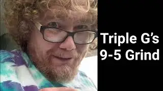 Triple G&rsquo;s 9-5 Grind (Ep. #1)