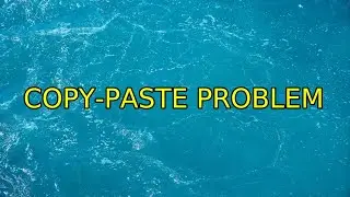 Ubuntu: Copy-paste problem (3 Solutions!!)