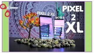 🔥 Lit  Google Pixel 2 XL 🔥 Unboxing & Comparison vs Samsung Galaxy Note 8