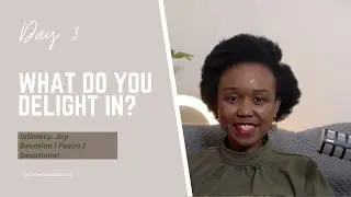 WHAT DO YOU DELIGHT IN