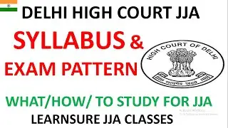 SYLLABUS AND EXAM PATTERN OF JJA// DELHI HIGH COURT JJA// WHAT TO STUDY AND FOR JJA// LEARNSURE JJA