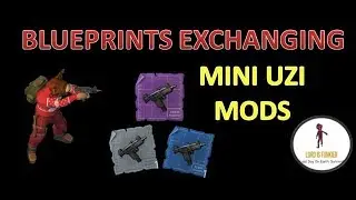 Exchanging Blueprints || MINI UZI Mods || Last Day On Earth: Survival || Update 1.11.1 || Video #21