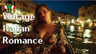 Venetian Romance 🇮🇹 60s Italian Cinema Love Songs | Golden Canal Nights 4K