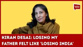 Kiran Desai says losing her father felt like losing India | India Abroad