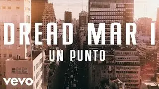 Dread Mar I - Un Punto (Lyric Video)