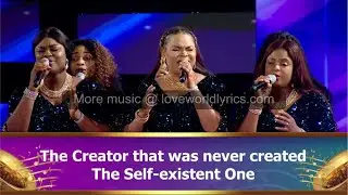 The Creator That Was Never Created LoveWorld Singers