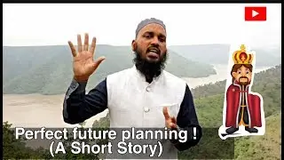 Perfect future planning | a short lesson story | Islamic moral video |new video |Mufti Syed Faheem |