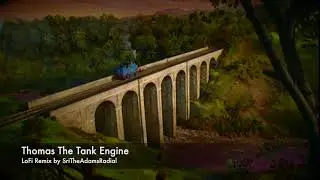 Thomas And Friends LoFi Theme