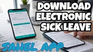 How to download electronic sick leave || Sahel App