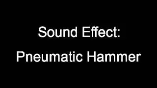 Sound Effect: Pneumatic Hammer