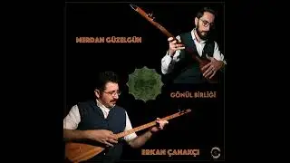 Erkan Çanakçı & Merdan Güzelgün Muhabbet Cemi [2022]