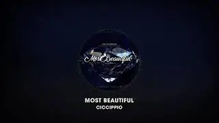 Ciccippio - Most Beautiful ft. JoshThaPoet