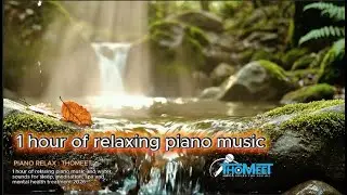 1 hour of relaxing piano and water sounds for sleep, meditation, spa and mental health treatment