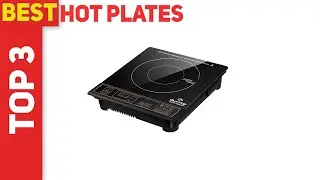 Top 3 Best Hot Plates in 2021?