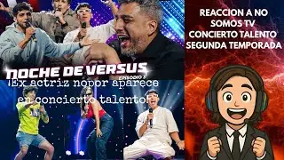 EL DUO QUE SE RESTA PERO HACE REIR 🤣🤣| REACCIÓN A CONCIERTO TALENTO DE NO SOMOS TV | TEMPORADA 2