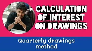 interest on drawings by quarterly drawings method