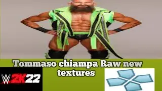 Tommaso chiampa Raw new textures Wwe2k22 ppsp android