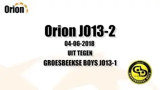 Orion JO13-2 vs Groesbeekse Boys JO13-1 (04-06-2018) HD