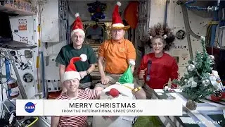 🎄🎁 Astronauts send Christmas message to Earth from International Space Station