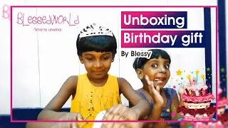 unboxing birthday gifts by Blessy, Part-1 | Activity for kids | Blessed World
