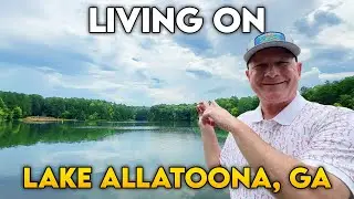 Lake Allatoona GA | Everything you NEED to know About Living on Lake Allatoona | North Georgia USA