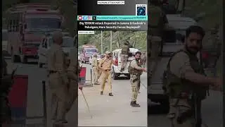Big TERRORIST Attack Reported in Jammu & Kashmir's Pahalgam; More Security Forces Deployed!! #news