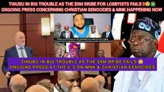 TINUBU IN BIG TROUBLE AS THE $9M BRIBE FAILS😲 ONGOING PRESS ON CHRISTIAN GENOCIDE & MNK IN U.S NOW!!